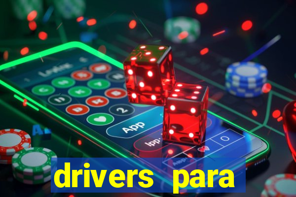 drivers para windows 7 64 bits